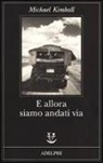 Michael Kimball - E allora siamo andati via