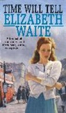 Elizabeth Waite, Waite Elizabeth - Time Will Tell