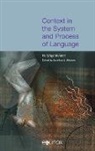 Ruqaiya Hasan, Jonathan Webster, Jonathan J. Webster - Context in the System and Process of Language