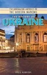 Paul Kubicek - The History of Ukraine