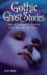 A S Mott, A. S. Mott, A.S. Mott - Gothic Ghost Stories