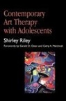 Shirley Riley - Contemporary Art Therapy with Adolescents