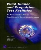 Philip S Anton, Philip S. Anton, Michael Block, Michael Brown, Jeffrey A. Drezner, James Dryden... - Wind Tunnel and Propulsion Test Facilities