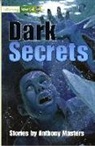 Anthony Masters - Literacy World Fiction Stage 3 Dark Secrets