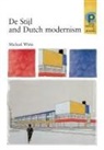 Michael White, Marsha Meskimmon, Shearer West - De Stijl and Dutch Modernism