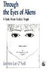 Jasmine Lee O'Neill - Through the Eyes of Aliens