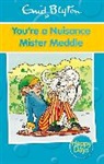 Enid Blyton - You're a Nuisance Mister Meddle
