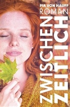 Pia von Hauff, PIA VON HAUFF - ZWISCHENZEITLICH