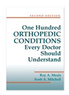 A. Roy Meals, Roy Meals, Roy A Meals, Roy A. Meals, A. Scott Mitchell, Scott Mitchell... - 100 Orthopedic Conditions Every Doctor Should Understand