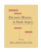 Jeffre Marsh, Jeffrey Marsh, Jeffrey L. Marsh, Perlyn, Perlyn, Chad Perlyn - Decision Making in Plastic Surgery