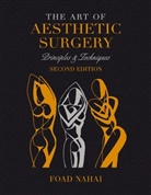 Foad Nahai - The Art of Aesthetic Surgery: Fundamentals and Minimally Invasive Surgery - Volume 1, Second Edition