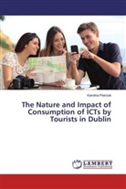 Karolina Pietrzak - The Nature and Impact of Consumption of ICTs by Tourists in Dublin