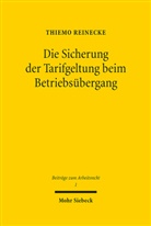 Thiemo Reinecke - Die Sicherung der Tarifgeltung beim Betriebsübergang