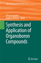 Elen Fernández, Elena Fernández, Whiting, Whiting, Andrew Whiting - Synthesis and Application of Organoboron Compounds