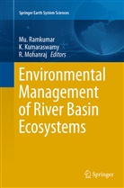Kumaraswamy, K Kumaraswamy, K. Kumaraswamy, R Mohanraj, R. Mohanraj, Mu Ramkumar... - Environmental Management of River Basin Ecosystems