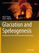 Max Cooper, Max P Cooper, Max P. Cooper, John E Mylroie, John E. Mylroie - Glaciation and Speleogenesis