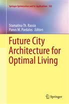 M Pardalos, M Pardalos, Panos M. Pardalos, Stamatina Th. Rassia, Stamatin Th Rassia, Stamatina Th Rassia - Future City Architecture for Optimal Living