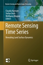 Stefan Dech, Claudia Kuenzer, Claudia Künzer, Wolfgang Wagner - Remote Sensing Time Series
