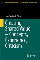 Jose Wieland, Josef Wieland - Creating Shared Value - Concepts, Experience, Criticism