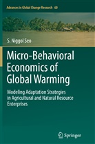 S Niggol Seo, S. Niggol Seo - Micro-Behavioral Economics of Global Warming