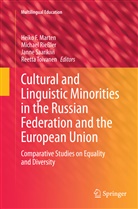 Heiko F. Marten, Michae Riessler, Michael Rießler, Janne Saarikivi, Janne Saarikivi et al, Reetta Toivanen - Cultural and Linguistic Minorities in the Russian Federation and the European Union