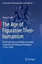 Franco Cirulli - The Age of Figurative Theo-humanism