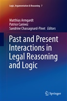 Matthias Armgardt, Patric Canivez, Patrice Canivez, Sandrine Chassagnard-Pinet - Past and Present Interactions in Legal Reasoning and Logic