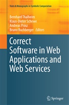 Bruno Buchberger, Andreas Prinz, Andreas Prinz et al, Klaus-Diete Schewe, Klaus-Dieter Schewe, Bernhard Thalheim - Correct Software in Web Applications and Web Services