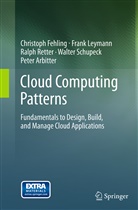 Peter Arbitter, Christop Fehling, Christoph Fehling, Fran Leymann, Frank Leymann, Ralph Retter... - Cloud Computing Patterns