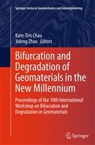 Kam-Ti Chau, Kam-Tim Chau, Zhao, Zhao, Jidong Zhao - Bifurcation and Degradation of Geomaterials in the New Millennium