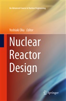 Yoshiak Oka, Yoshiaki Oka - Nuclear Reactor Design