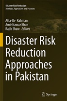 Amir Nawaz Khan, Ami Nawaz Khan, Amir Nawaz Khan, Atta-ur Rahman, Atta-ur- Rahman, Rajib Shaw - Disaster Risk Reduction Approaches in Pakistan