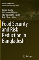 MD Anwarul Abedin, Md. Anwarul Abedin, M Anwarul Abedin, Md Anwarul Abedin, Umma Habiba, Abu Wali Raghib Hassan... - Food Security and Risk Reduction in Bangladesh