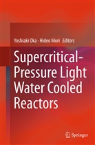 MORI, Mori, Hideo Mori, Yoshiak Oka, Yoshiaki Oka - Supercritical-Pressure Light Water Cooled Reactors