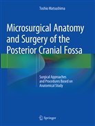 Toshio Matsushima - Microsurgical Anatomy and Surgery of the Posterior Cranial Fossa