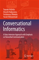 Yasser Mohammad, Atsush Nakazawa, Atsushi Nakazawa, Toyoak Nishida, Toyoaki Nishida, Yoshima Ohmoto... - Conversational Informatics