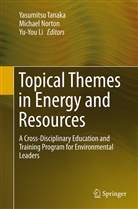Yu-You Li, Michae Norton, Michael Norton, Yasumitsu Tanaka - Topical Themes in Energy and Resources