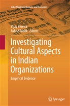 Malik, Malik, Ashish Malik, Vija Pereira, Vijay Pereira - Investigating Cultural Aspects in Indian Organizations