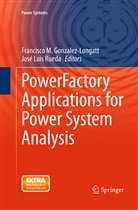 Francisco Gonzalez-Longatt, Francisco M. Gonzalez-Longatt, Luis Rueda, Luis Rueda, José Luis Rueda, Francisc M Gonzalez-Longatt... - PowerFactory Applications for Power System Analysis