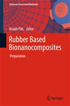 Visak P M, Visakh P M, P. M. Visakh, Visakh P. M., Visakh P. M. - Rubber Based Bionanocomposites