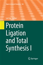 Le Liu, Lei Liu - Protein Ligation and Total Synthesis I