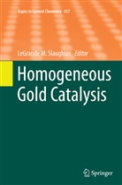 LeGrand M Slaughter, LeGrande M Slaughter, LeGrande M. Slaughter - Homogeneous Gold Catalysis