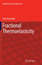 Yuriy Povstenko - Fractional Thermoelasticity