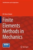 M Reza Eslami, M. Reza Eslami - Finite Elements Methods in Mechanics