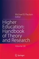 Michae B Paulsen, Michael B Paulsen, Michael Paulsen, Michael B. Paulsen - Higher Education: Handbook of Theory and Research