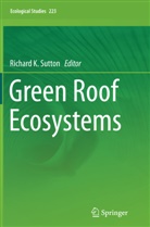 Richar K Sutton, Richard K Sutton, Richard K Sutton, Richard K. Sutton - Green Roof Ecosystems