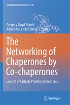 Gregory Blatch, Gregory Lloyd Blatch, Adrienne Lesley Edkins, Lesley Edkins, Lesley Edkins, Gregor Lloyd Blatch... - The Networking of Chaperones by Co-chaperones