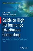 Anil Kumar Muppalla, K Srinivasa, K G Srinivasa, K. G. Srinivasa, K.G. Srinivasa - Guide to High Performance Distributed Computing