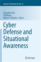 Robert F. Erbacher, Robert F Erbacher, Alexander Kott, Clif Wang, Cliff Wang - Cyber Defense and Situational Awareness