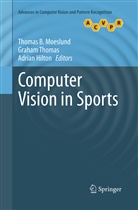 Adrian Hilton, Thomas B. Moeslund, Graha Thomas, Graham Thomas - Computer Vision in Sports